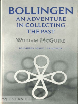 Order Nr. 55957 BOLLINGEN, AN ADVENTURE IN COLLECTING THE PAST. William McGuire