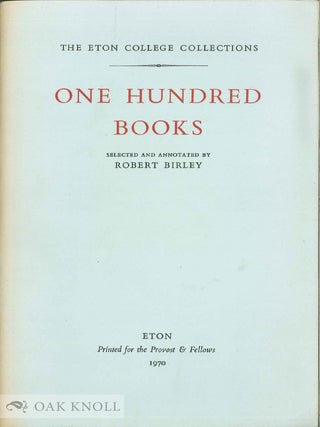 Order Nr. 56341 ONE HUNDRED BOOKS IN ETON COLLEGE LIBRARY. Robert Birley