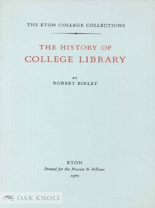 Order Nr. 56348 THE HISTORY OF ETON COLLEGE LIBRARY. Robert Birley