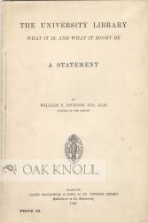 Order Nr. 56481 UNIVERSITY LIBRARY, WHAT IT IS, AND WHAT IT MIGHT BE. A STATEMENT. William P....