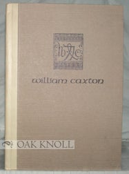 Order Nr. 56511 WILLIAM CAXTON, A QUINCENTENARY TRIBUTE. Michael Sommerlad