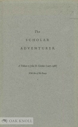 Order Nr. 56849 THE SCHOLAR ADVENTURER, A TRIBUTE TO JOHN D. GORDAN (1907-1968) ON THE EIGHTIETH...