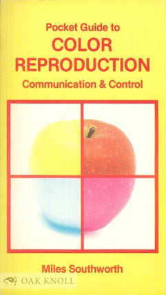 Order Nr. 56887 POCKET GUIDE TO COLOR REPRODUCTION COMMUNICATION & CONTROL. Miles Southworth