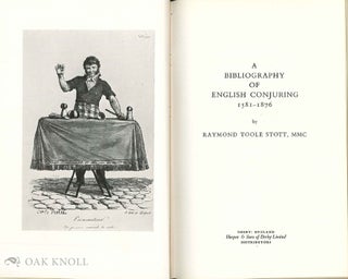 A BIBLIOGRAPHY OF ENGLISH CONJURING, 1581-1876.