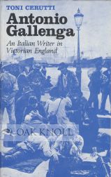 ANTONIO GALLENGA, AN ITALIAN WRITER IN VICTORIAN ENGLAND. Toni Cerutti.