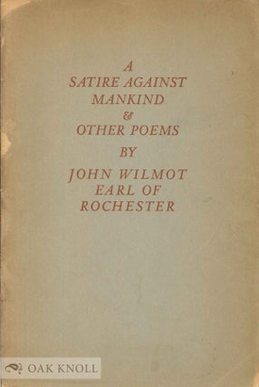 Order Nr. 57759 A SATIRE AGAINST MANKIND & OTHER POEMS. John Wilmot