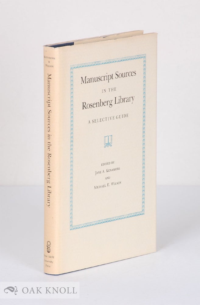 Order Nr. 57945 MANUSCRIPT SOURCES IN THE ROSENBERG LIBRARY. Jane A. Kenamore.