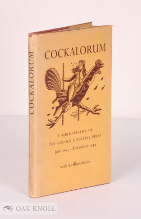 Order Nr. 58043 COCKALORUM, A SEQUEL TO CHANTICLEER AND PERTELOTE BEING A BIBLIOGRAPHY OF THE...