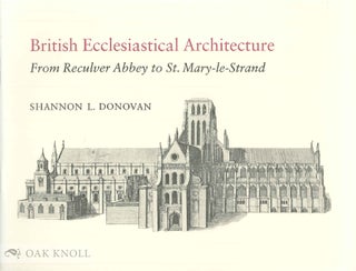 Order Nr. 58054 BRITISH ECCLESIASTICAL ARCHITECTURE, FROM RECULVER ABBEY TO S. MARY-LE-STRAND....