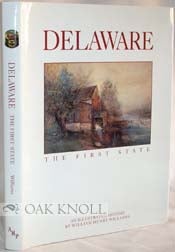 Order Nr. 58083 DELAWARE, THE FIRST STATE. AN ILLUSTRATED HISTORY. William Henry Williams