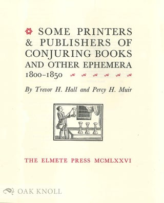 SOME PRINTERS & PUBLISHERS OF CONJURING BOOKS AND OTHER EPHEMERA.