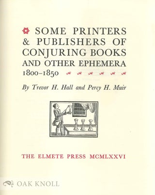 SOME PRINTERS & PUBLISHERS OF CONJURING BOOKS AND OTHER EPHEMERA.