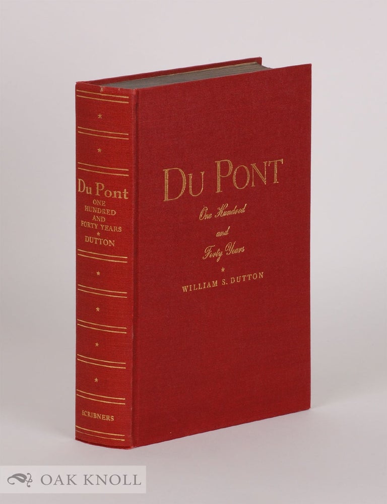 Order Nr. 58438 DU PONT, ONE HUNDRED AND FORTY YEARS. William S. Dutton.