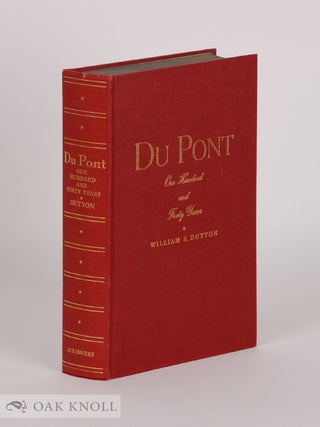 Order Nr. 58438 DU PONT, ONE HUNDRED AND FORTY YEARS. William S. Dutton