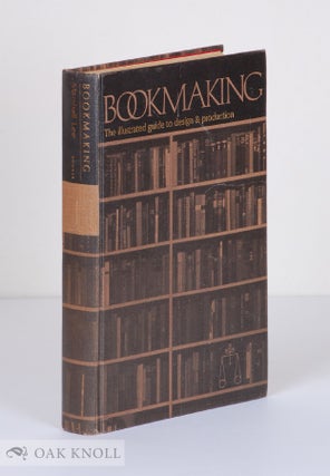Order Nr. 58609 BOOKMAKING: THE ILLUSTRATED GUIDE TO DESIGN & PRODUCTION. Marshall Lee