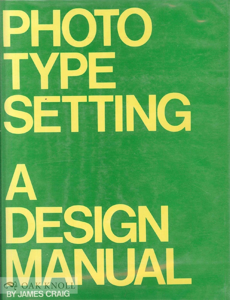 Order Nr. 58961 PHOTO TYPE SETTING, A DESIGN MANUAL. James Craig.