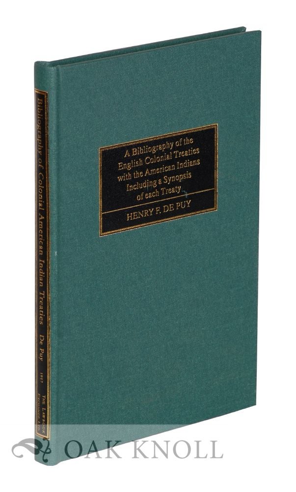 Order Nr. 59018 BIBLIOGRAPHY OF THE ENGLISH COLONIAL TREATIES WITH THE AMERICAN INDIANS INCLUDING A SYNOPSIS OF EACH TREATY. Henry F. Du Puy.