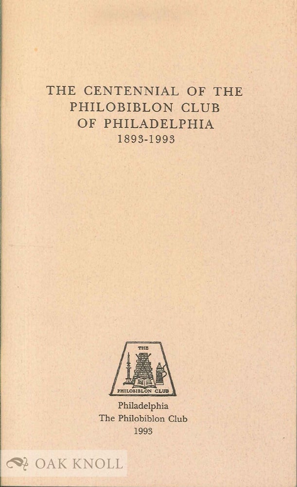 Order Nr. 59049 THE CENTENNIAL OF THE PHILOBIBLON CLUB OF PHILADELPHIA 1893-1993.