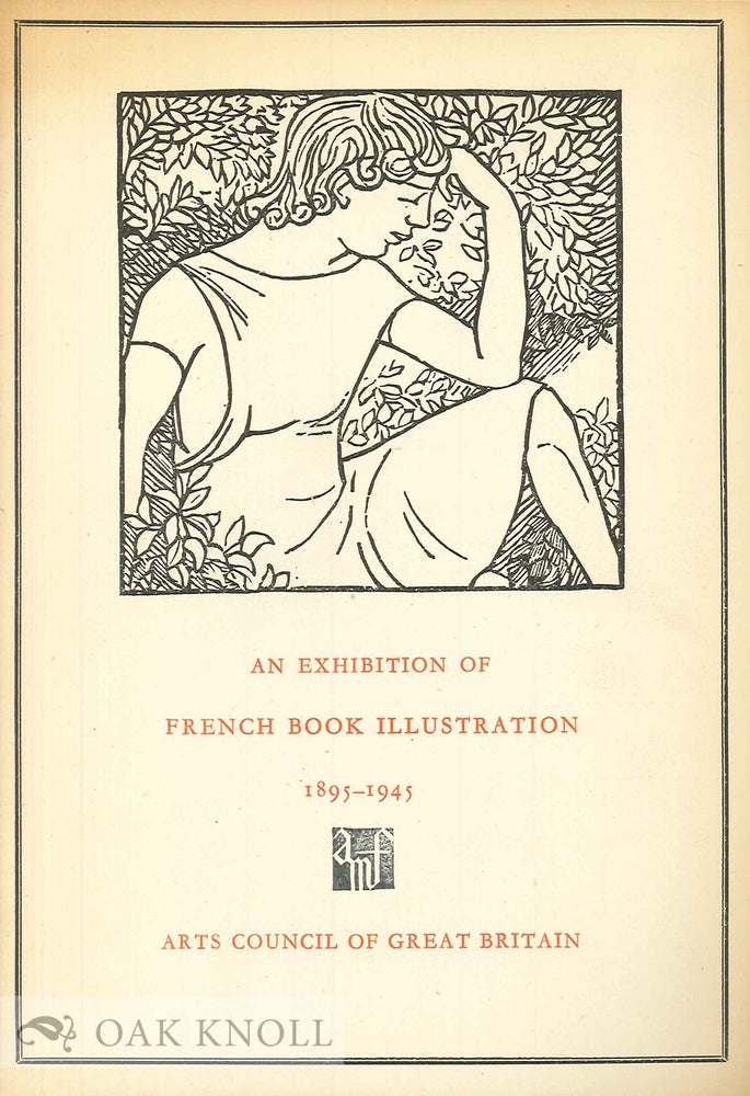 Order Nr. 59450 AN EXHIBITION OF FRENCH BOOK ILLUSTRATIONS 1895-1945. Philip James.