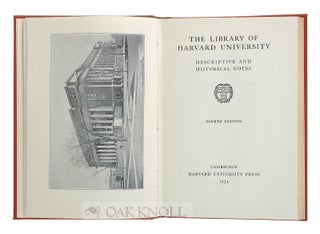 THE LIBRARY OF HARVARD UNIVERSITY DESCRIPTIVE AND HISTORICAL NOTES