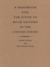 Order Nr. 59790 HANDBOOK FOR THE STUDY OF BOOK HISTORY IN THE UNITED STATES. Ronald J. Zboray,...