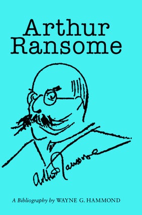 Order Nr. 59945 ARTHUR RANSOME: A BIBLIOGRAPHY. Wayne G. Hammond