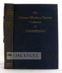 Order Nr. 60244 CELEBRATED COLLECTION OF AMERICANA FORMED BY THE LATE THOMAS WINTHROP STREETER, MORRISTOWN, NEW JERSEY, SOLD BY ORDER OF THE TRUSTEES.