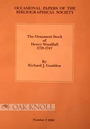 Order Nr. 60386 THE ORNAMENT STOCK OF HENRY WOODFALL, 1719-1747. A PRELIMINARY INVENTORY...