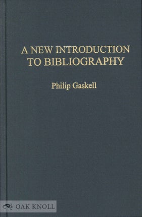 Order Nr. 60423 A NEW INTRODUCTION TO BIBLIOGRAPHY. Philip Gaskell