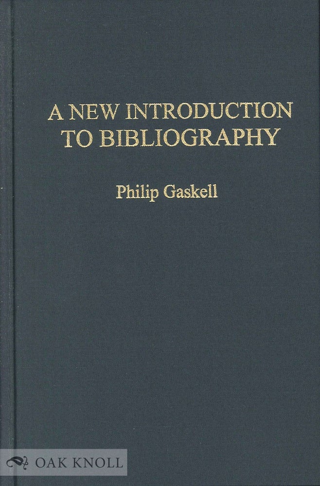 Order Nr. 60423 A NEW INTRODUCTION TO BIBLIOGRAPHY. Philip Gaskell.