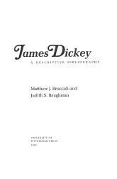 Order Nr. 60458 JAMES DICKEY, A DESCRIPTIVE BIBLIOGRAPHY. Matthew J. Bruccoli, Judith S. Baughman