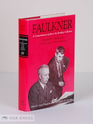 Order Nr. 60485 FAULKNER: A COMPREHENSIVE GUIDE TO THE BRODSKY COLLECTION. Louis Daniel Brodsky,...