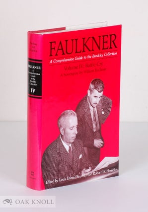 Order Nr. 60485 FAULKNER: A COMPREHENSIVE GUIDE TO THE BRODSKY COLLECTION. Louis Daniel Brodsky,...