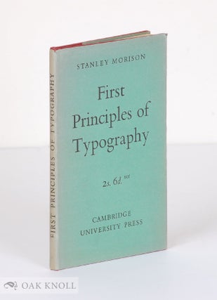 Order Nr. 60578 FIRST PRINCIPLES OF TYPOGRAPHY. Stanley Morison