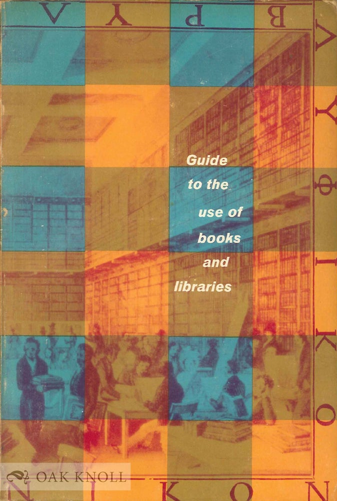 Order Nr. 61118 GUIDE TO THE USE OF BOOKS AND LIBRARIES. Jean Key Gates.