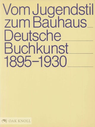 Order Nr. 61337 VOM JUGENDSTIL ZUM BAUHAUS. DEUTSCHE BUCHKUNST 1895-1930