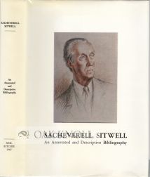 SACHEVERELL SITWELL. AN ANNOTATED AND DECSRIPTIVE BIBLIOGRAPHY. Neil Ritchie.