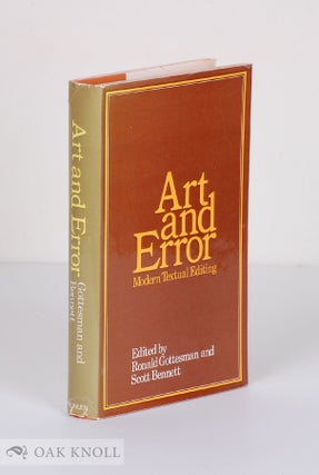 Order Nr. 61707 ART AND ERROR: MODERN TEXTUAL EDITING. Ronald Gottesman, Scott Bennett