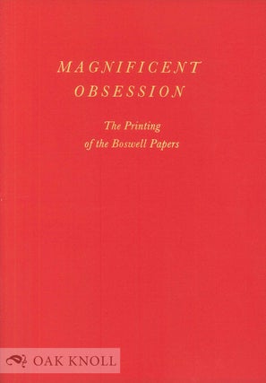 Order Nr. 61930 MAGNIFICENT OBSESSION, THE PRINTING OF THE BOSWELL PAPERS. Kenneth Auchincloss