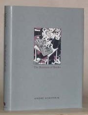 Order Nr. 61975 THE BUSINESS OF BOOKS, HOW INTERNATIONAL CONGLOMERATES TOOK OVER PUBLISHING AND CHANGED THE WAY WE READ. Andre Schiffrin.