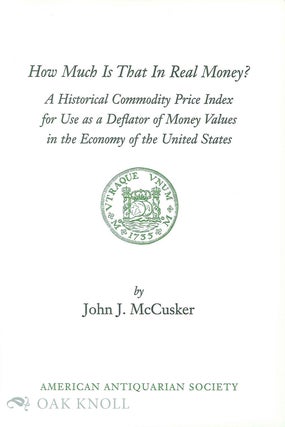 Order Nr. 62020 HOW MUCH IS THAT IN REAL MONEY? A HISTORICAL PRICE INDEX FOR USE AS A DEFLATOR OF...