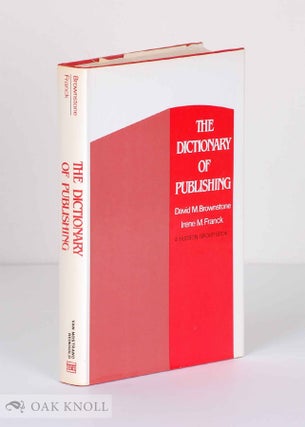 Order Nr. 62090 THE DICTIONARY OF PUBLISHING. David M. Brownstone, Irene M. Franck