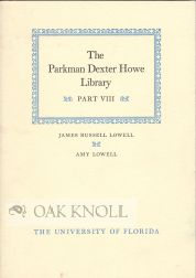 Order Nr. 62202 PARKMAN DEXTER HOWE LIBRARY, PART VIII, JAMES RUSSELL LOWELL, AMY LOWELL. Kevin...
