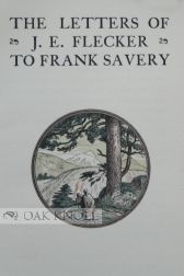 THE LETTERS OF J.E. FLECKER TO FRANK SAVERY.