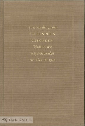 Order Nr. 62629 IN LINNEN GEBONDEN. NEDERLANDSE UITGEVERSBANDEN VAN 1840 TOT 1940. Fons Van der...
