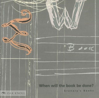 Order Nr. 62645 WHEN WILL THE BOOK BE DONE? GRANARY'S BOOKS. Steven Clay
