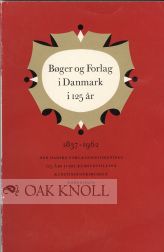 BØGER OF FORLAG I DANMARK I 125 ÅR. 1837-1962
