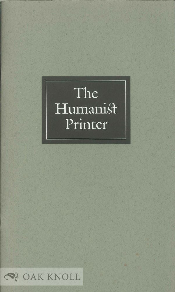 Order Nr. 63252 THE HUMANIST PRINTER, EXHIBITIONS & A CONFERENCE HONORING DANIEL BERKELEY UPDIKE'S MERRYMOUNT PRESS: 1893-1993. Alice H. R. H. Beckwitkh.