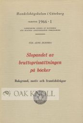 Order Nr. 63332 SLOPANDET AV BRUTTOPRISSÄTTNINGEN PÅ BÖCKER. Pär-Arne Jigenius