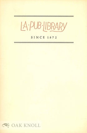 Order Nr. 63514 L.A. PUB LIBRARY SINCE 1872, A BICENTENNIAL EXHIBITION HONORING JOHN D. BRUCKMAN...